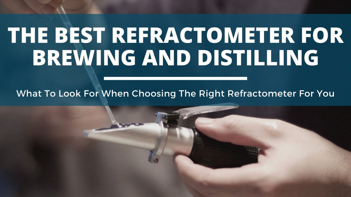 The Best Refractometers For Brewing and Distilling In 2023