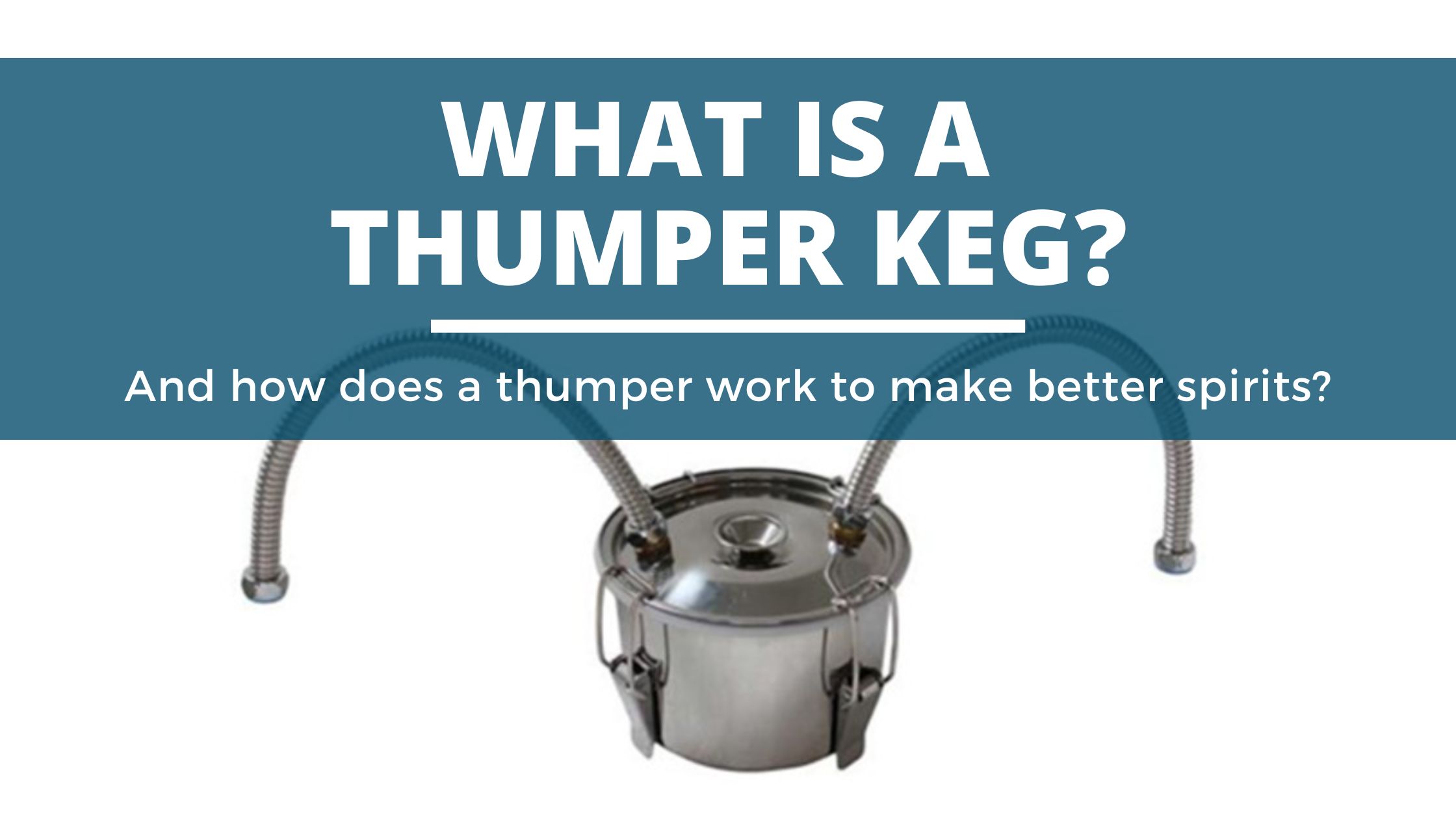Image of DIY DISTILLING What is a thumper keg and how does a thumper work