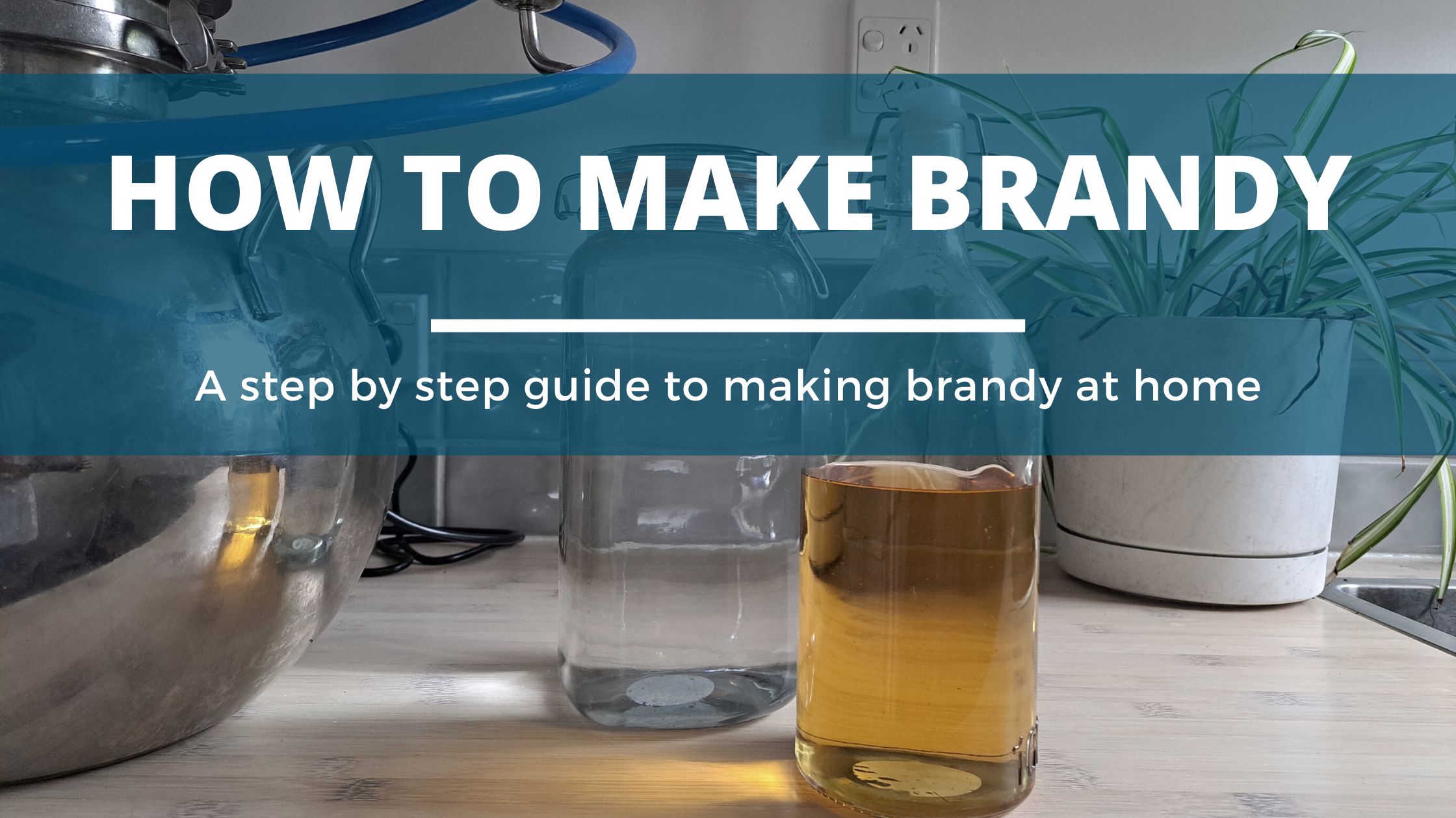 Image of DIY DISTILLING How to make brandy at home a step by step guide banner