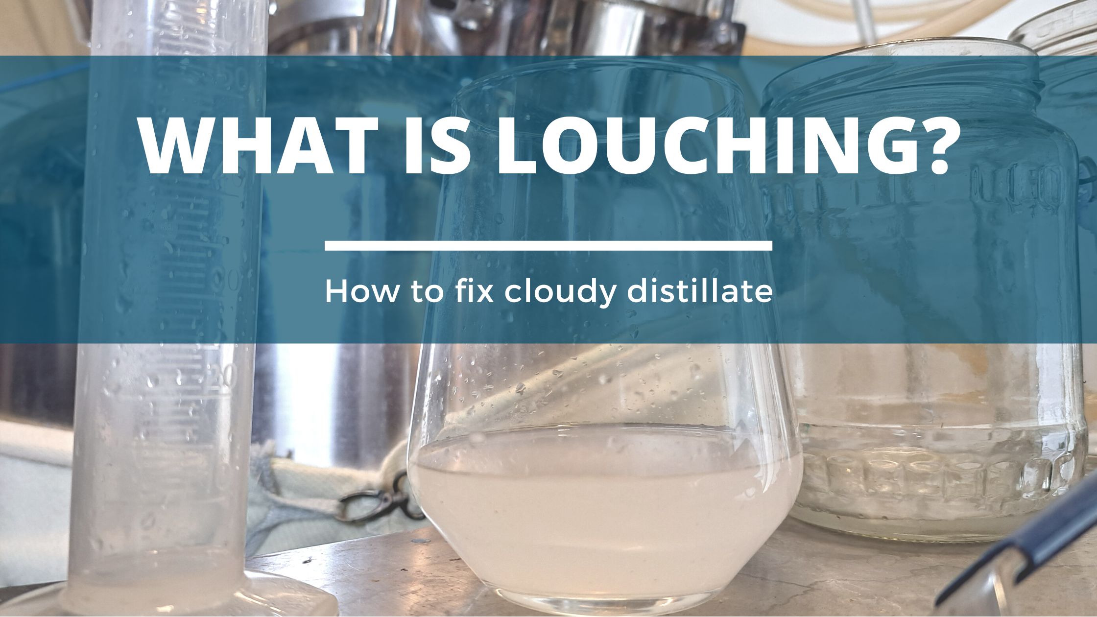 Image of DIY DISTILLING what is louching