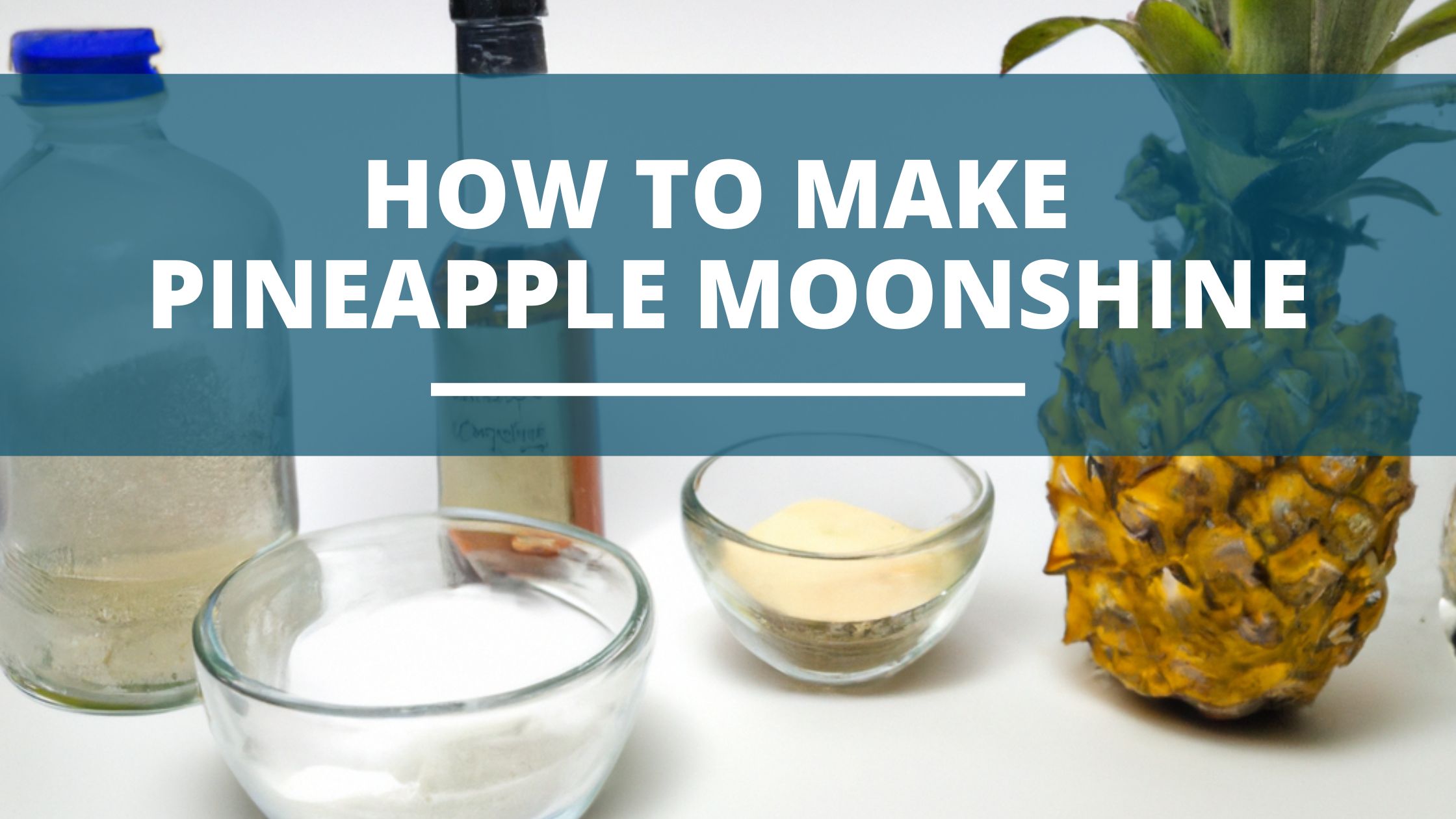 Image of DIY DISTILLING How to make pinepple moonshine step by step guide