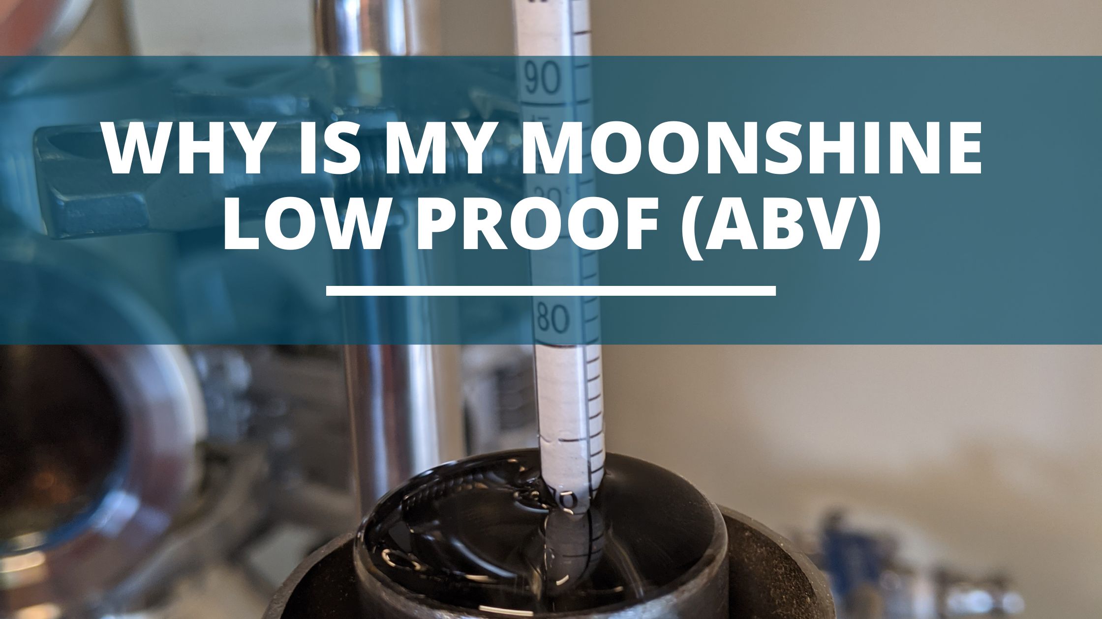 Image of DIY DISTILLING Why is my moonshine low proof how to fix low abv distillate